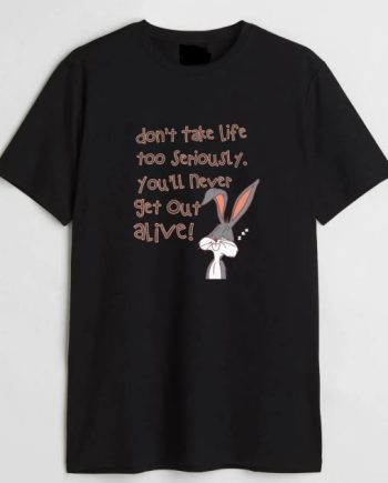 Dont Take Life T-Shirt