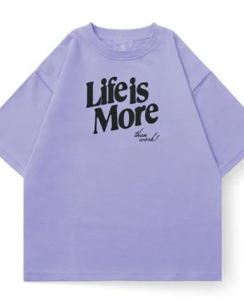 Life Is More Oversized T-Shirt