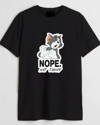 Nope Not Today T-Shirt