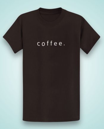 Coffee T-Shirt