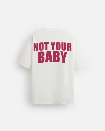 NOT YOUR BABY Oversized T-Shirt