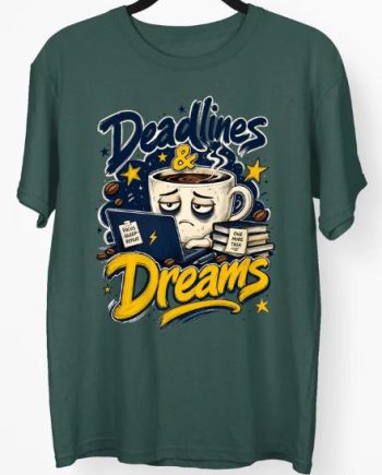 Deadlines Dreamer T-Shirt