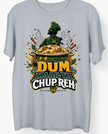 Dum Marya Chup Rah T-Shirt