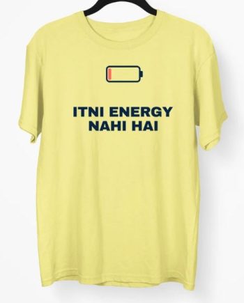 Itni Energy Nahi Hai T-Shirt