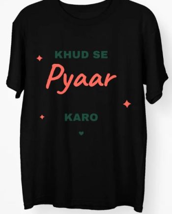 Khud Se Pyar Karo T-Shirt