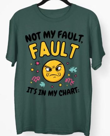Not My Fault T-Shirt