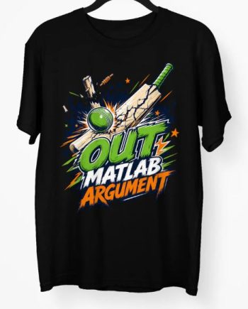 Out Matla Arguiment T-Shirt