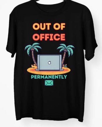 Out Of Office T-Shirt