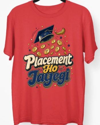 Placement Ho Jayegi T-Shirt