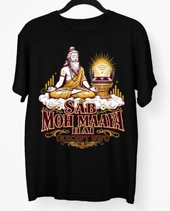 Sab Moh Maya Hai T-Shirt