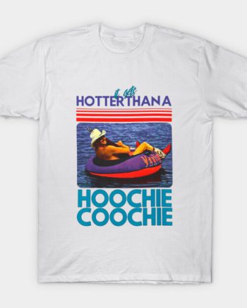 Hotter Than T-Shirt