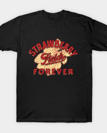 Strawberry Fields Forever T-Shirt