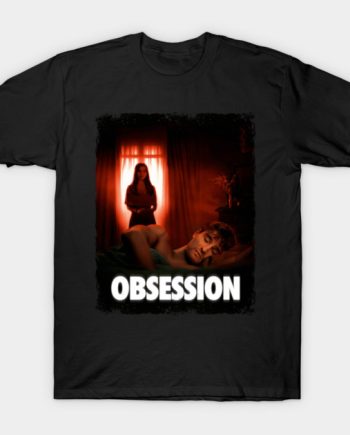 Obsession T-Shirt