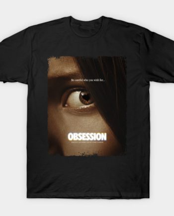 Obsession T-Shirt