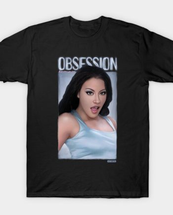 Obsession T-Shirt