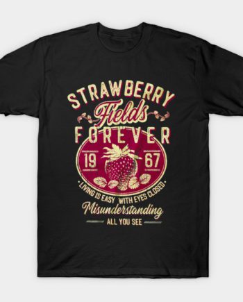 Strawberry Fields Forever T-Shirt