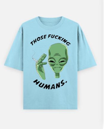 Those Fucking Oversized T-Shirt
