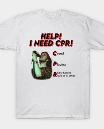 Funny Creed Band "Help! I Need CPR!" Acronym Graphic T-Shirt
