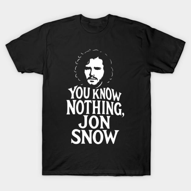 You Know Nothing Jon Snow Game of Thrones Quote Graphic T-Shirt