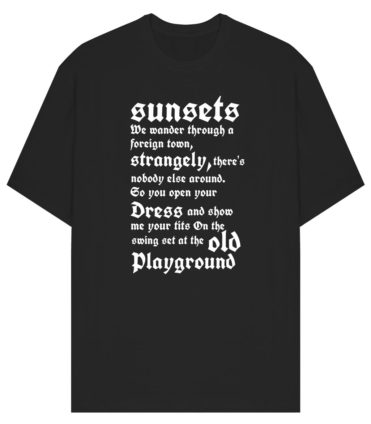 Sunsets Lyrics Gothic Typography T-Shirt