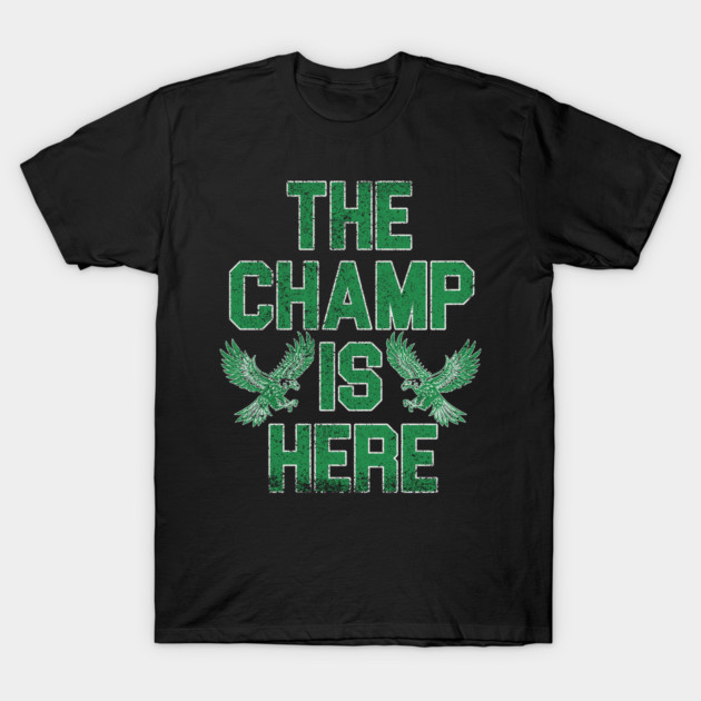 The Champ Is Here Eagle Typography Distressed Sports Graphic T-Shirt