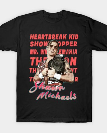 Shawn Michaels Heartbreak Kid Nicknames Wrestling Graphic T-Shirt