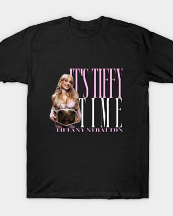 It's Tiffy Time Tiffany Stratton Wrestling Champion Graphic T-Shirt