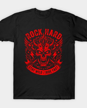 Rock Hard Stay Wild Ride Fast Skull Graphic T-Shirt