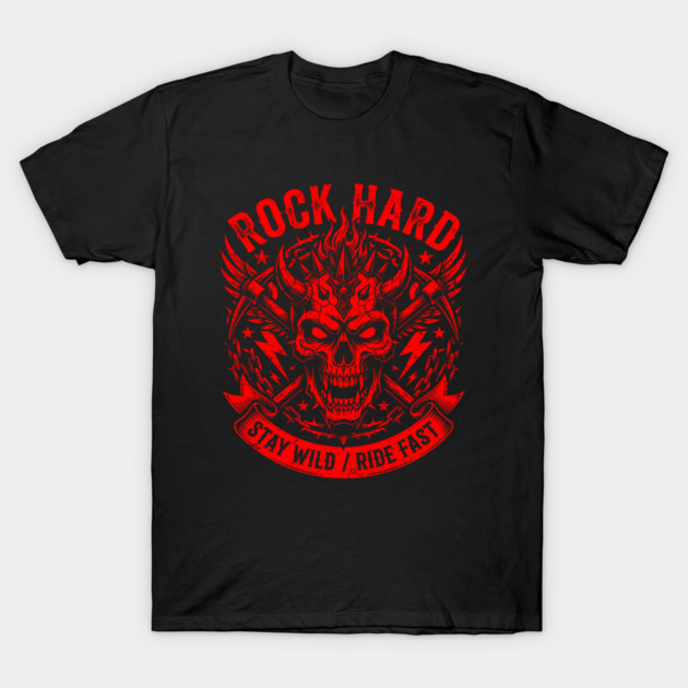 Rock Hard Stay Wild Ride Fast Skull Graphic T-Shirt