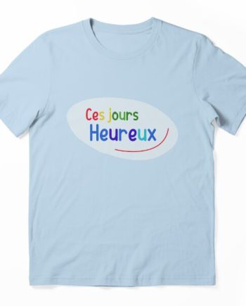 Ces Jours Heureux Graphic T-Shirt