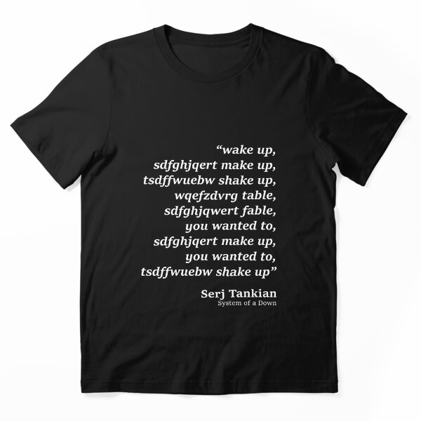 Chop Suey Parody Quote T-Shirt
