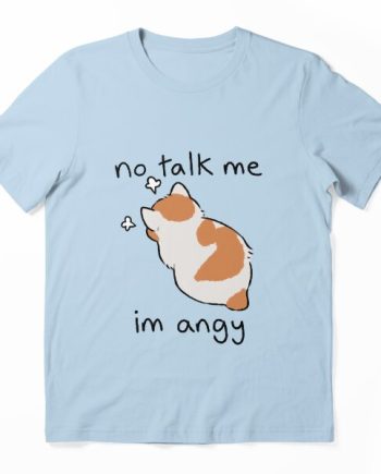 No Talk Me Im Angy Cat T-Shirt