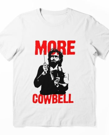 More Cowbell Comedy Graphic T-Shirt