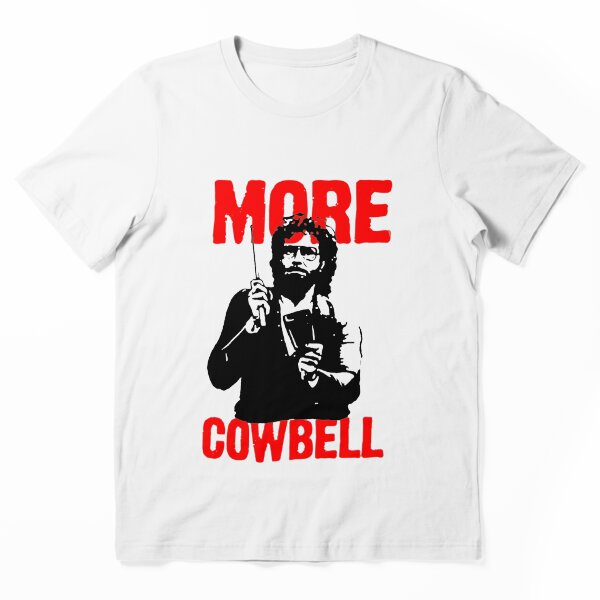 More Cowbell Comedy Graphic T-Shirt